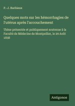 Quelques mots sur les hémorrhagies de l'utérus après l'accouchement
