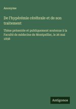 De l'hypérémie cérébrale et de son traitement