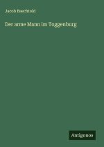 Der arme Mann im Toggenburg