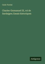Charles-Emmanuel III, roi de Sardaigne; Essais historiques
