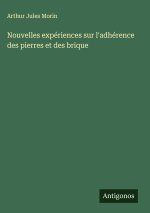 Nouvelles expériences sur l'adhérence des pierres et des brique