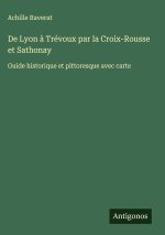 De Lyon à Trévoux par la Croix-Rousse et Sathonay