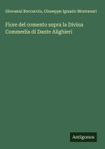 Fiore del comento sopra la Divina Commedia di Dante Alighieri