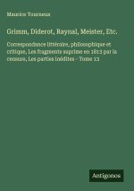 Grimm, Diderot, Raynal, Meister, Etc.
