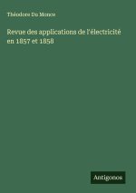 Revue des applications de l'électricité en 1857 et 1858