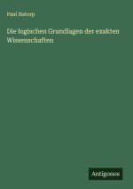 Die logischen Grundlagen der exakten Wissenschaften