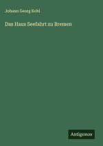 Das Haus Seefahrt zu Bremen