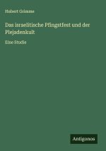 Das israelitische Pfingstfest und der Plejadenkult