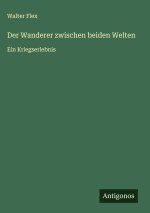 Der Wanderer zwischen beiden Welten