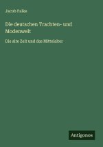 Die deutschen Trachten- und Modenwelt