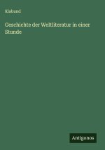 Geschichte der Weltliteratur in einer Stunde