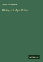 Mährische Dorfgeschichten