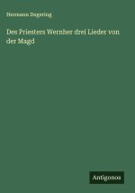 Des Priesters Wernher drei Lieder von der Magd