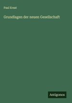 Grundlagen der neuen Gesellschaft
