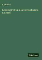 Deutsche Dichter in ihren Beziehungen zur Musik