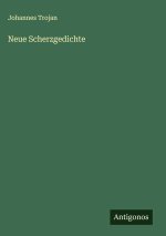 Neue Scherzgedichte