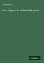 Grundzüge der katholischen Dogmatik