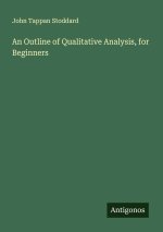 An Outline of Qualitative Analysis, for Beginners