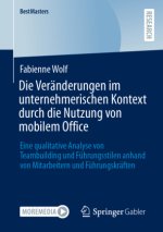 Die Veränderungen im unternehmerischen Kontext durch die Nutzung von mobilem Office
