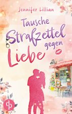 Tausche Strafzettel gegen Liebe | Eine humorvolle Wholesome Romance