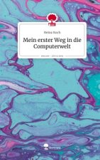 Mein erster Weg in die Computerwelt. Life is a Story - story.one