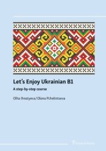 Let's enjoy Ukrainian B1. A step-by-step course