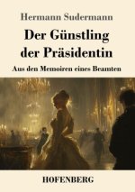 Der Günstling der Präsidentin