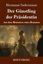 Der Günstling der Präsidentin