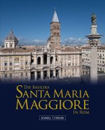 Die Basilika Santa Maria Maggiore in Rom