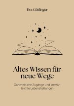 Altes Wissen für neue Wege