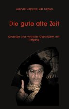 Die gute alte Zeit