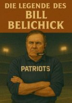 Die Legende des Bill Belichick