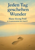 Jeden Tag geschehen Wunder