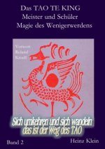 Das TAO TE KING für die neue Zeit Bd. 2 Die Kunst des Wenigerwerdens u. Meister & Schüler