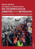 Wir lernen im Vorwärtsgehen: Die österreichische Arbeiter*innenbewegung