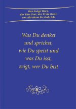Was du denkst und sprichst, wie du speist und was du isst, zeigt wer du bist