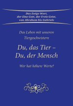 Du, das Tier - Du, der Mensch