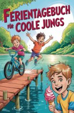 Ferientagebuch für coole Jungs - für Reise, Urlaub und Ferien zu Hause