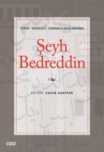 Seyh Bedreddin - Tarih - Ideoloji - Kurmaca Baglaminda
