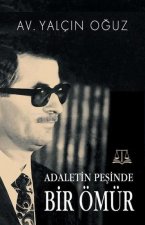 Adaletin Pesinde Bir Ömür