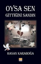 Oysa Sen Gittigini Sandin