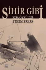 Sihir Gibi - Kisa Öyküler