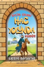 Evliya Celebi Hac Yolunda Kudüs