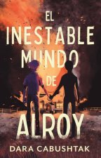 El Inestable Mundo de Alroy / The Unstable World of Alroy