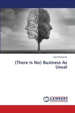 (There Is No) Business As Usual