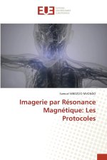 Imagerie par Résonance Magnétique: Les Protocoles