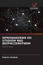 WPROWADZENIE DO STUDIÓW NAD BEZPIECZE¿STWEM