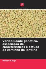Variabilidade genética, associação de características e estudo do caminho da lentilha