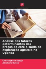 Análise dos fatores determinantes dos preços do café à saída da exploração agrícola no Uganda