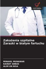 Zakazenia szpitalne Zarazki w bialym fartuchu
